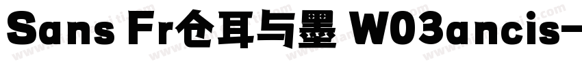 Sans Fr仓耳与墨 W03ancis字体转换